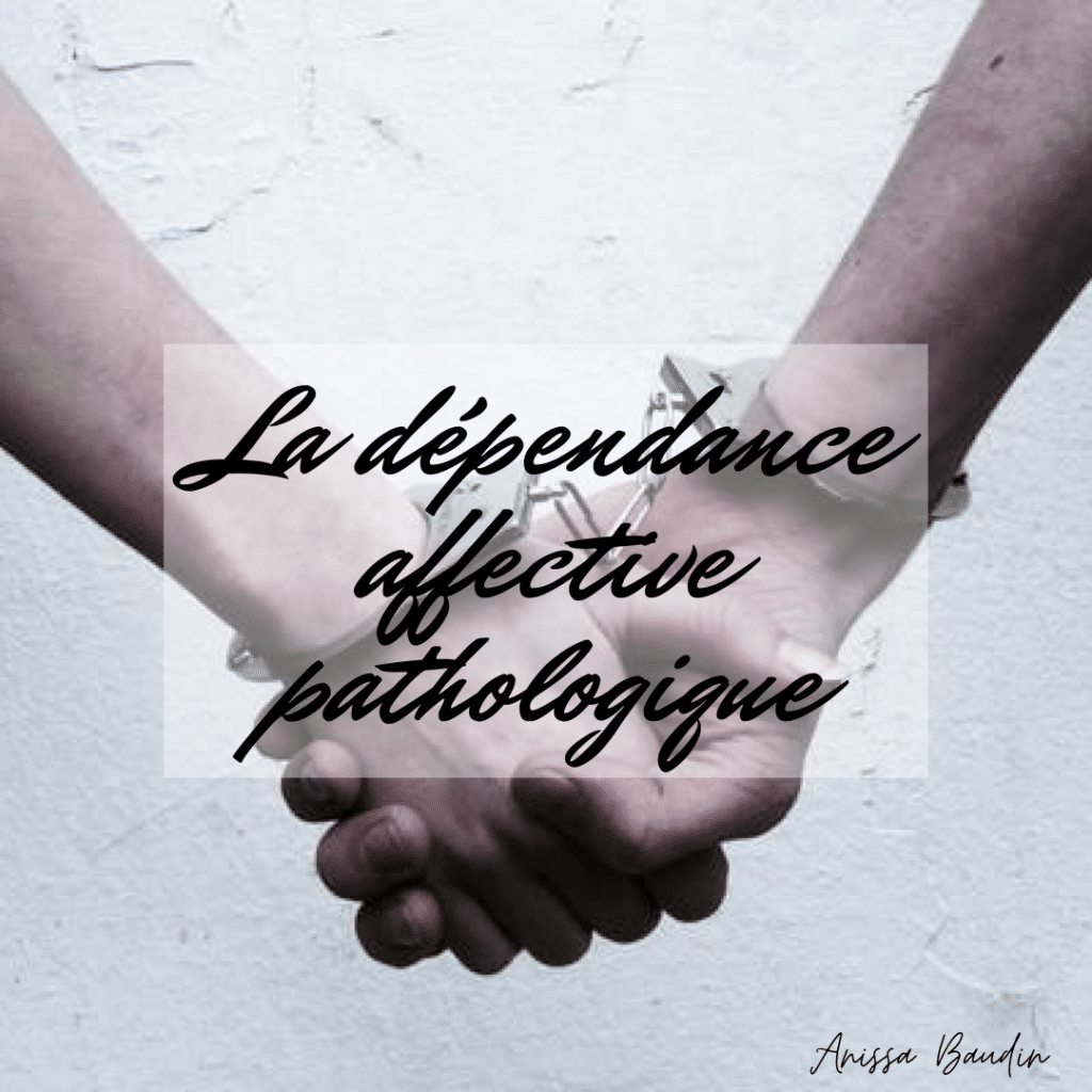 La dépendance affective pathologique